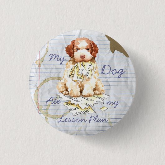 Mein Lagotto Ate Mein Lektionsplan Pinback Button (Vorderseite)