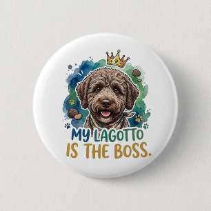Mein Lagotto ist der Boss Lustiger Hunde-Button-Pi Button