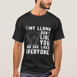 Mein Lama mag dich nicht und sie mag jeden T-Shirt