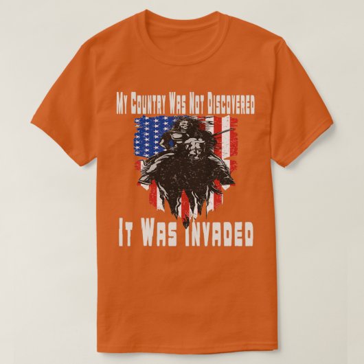Mein Land wurde nicht entdeckt, es wurde einmarsch T-Shirt (Design vorne)