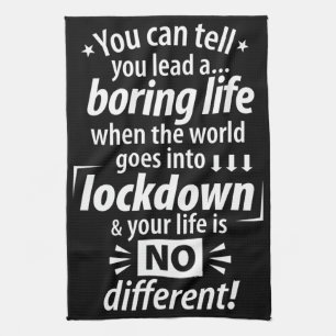 Mein langweiliges Leben in der Quarantäne - Lustig Geschirrtuch