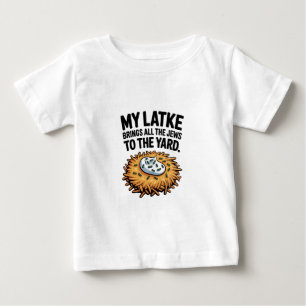 Mein Latke bringt alle Juden in den Yard Hanukkah Baby T-shirt