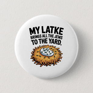 Mein Latke bringt alle Juden in den Yard Hanukkah Button