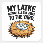 Mein Latke bringt alle Juden in den Yard Hanukkah Quadratischer Aufkleber (Vorderseite)
