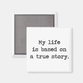 Mein Leben basiert auf einer wahren Geschichte Magnet (Vorderseite/Rückseite)