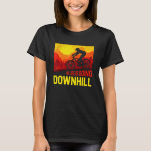 Mein Leben geht abwärts mit dem Mountainbiken nach T-Shirt