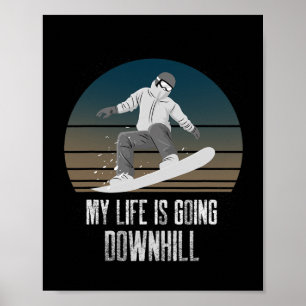 Mein Leben geht mit Snowboard-Snowboard-Downhill Poster