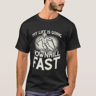 Mein Leben geht rapide bergab Lustiges Skidesign T-Shirt