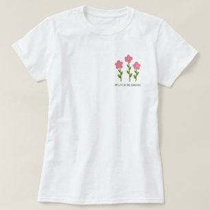 Mein Leben im sonnigen rosa Blumen-T-Shirt T-Shirt