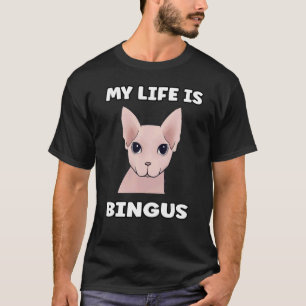 Mein Leben ist Bingus Mem Katze T-Shirt