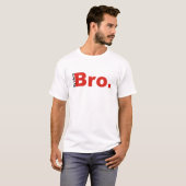 Mein Leben ist Bro. T-Shirt (Vorne ganz)