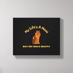 Mein Leben ist ein Chaos, aber mein Hund ist glück Leinwanddruck
