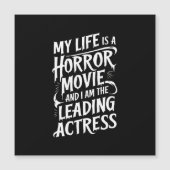Mein Leben ist ein Horror-Zitat Magnetkarte (Vorderseite)