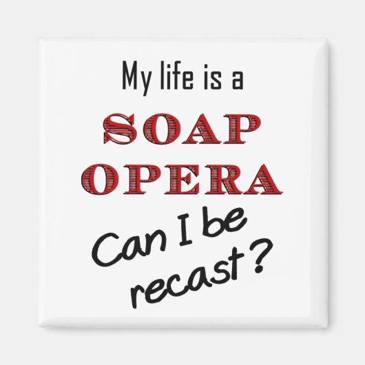 Mein Leben ist ein "Soap Opera Recast Magnet" Magnet (Vorne)