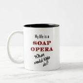 Mein Leben ist eine Seifen-Opern-Kyle-Tasse Zweifarbige Tasse (Links)