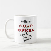 Mein Leben ist eine Seifen-Opern-Verfasser-Tasse Kaffeetasse (Links)