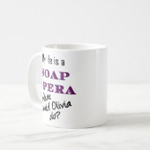 Mein Leben ist eine Seifenoper: Olivia-Tasse Kaffeetasse (Vorderseite Links)