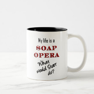 Mein Leben ist eine Seifenoper Starr Zweifarbige Tasse