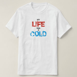 Mein Leben ist kalt T-Shirt