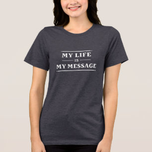 Mein Leben ist meine Botschaft – Minimale Aussage  Tri-Blend Shirt
