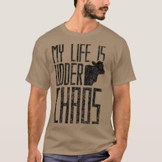 Mein Leben ist unter dem Chaos Kuh Bauer Herd Kühe T-Shirt