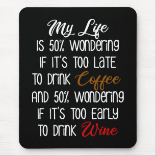 Mein Leben ist zu 50% über Kaffee und Wein lustig Mousepad