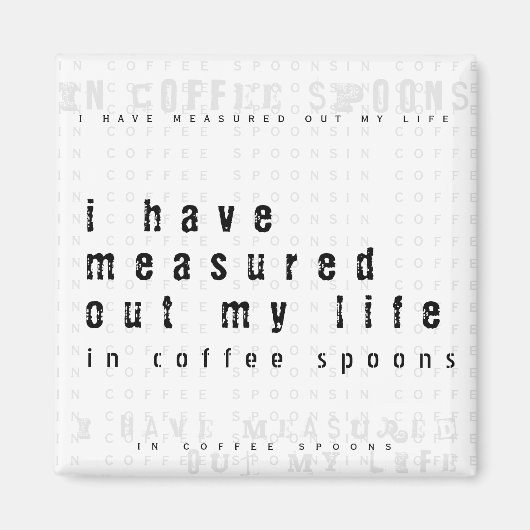 Mein Leben mit Kaffeelöffeln gemessen | Angebot Magnet (Vorne)