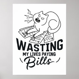 Mein Leben vergeuden witziges Katzen-Design Poster