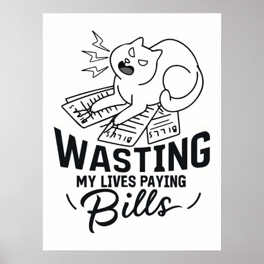 Mein Leben vergeuden witziges Katzen-Design Poster (Vorne)