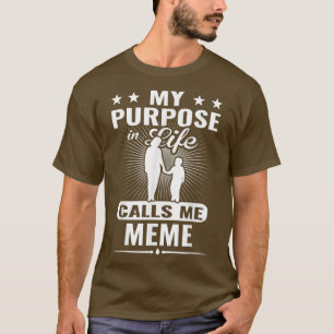 Mein Lebenszweck nennt mich Meme Oma Mütter D T-Shirt