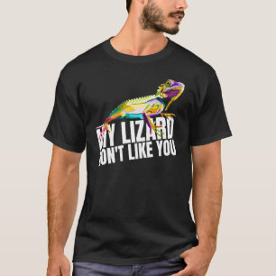 Mein Leguan mag dich nicht Gecko Reptil Drache Hau T-Shirt