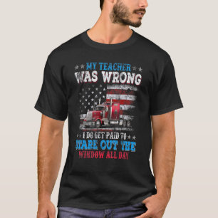 Mein Lehrer hat falsch gelegen LKW-Fahrer Männer T-Shirt
