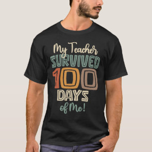 Mein Lehrer überlebte 100 Tage bei mir T-Shirt