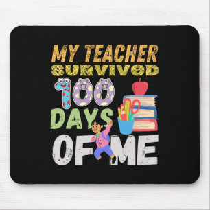 Mein Lehrer überlebte 100 Tage meiner Kinder 100 T Mousepad