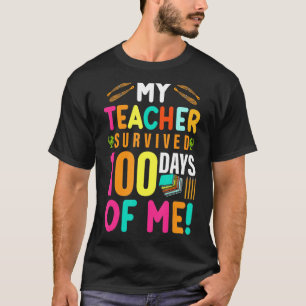Mein Lehrer überlebte 100 Tage meiner lustigen Sch T-Shirt