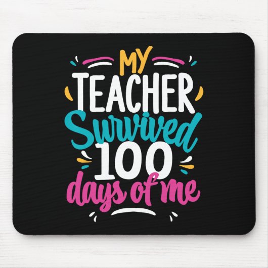 Mein Lehrer überlebte 100 Tage meines 100. Mousepad (Vorne)