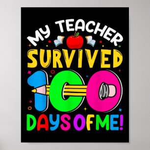 Mein Lehrer überlebte 100 Tage meines 100. Poster