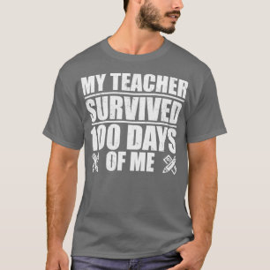 Mein Lehrer überlebte 100 Tage meines lustigen Sch T-Shirt