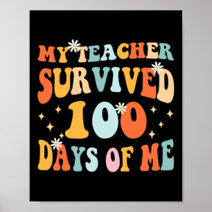 Mein Lehrer überlebte 100 Tage Spaß an der 100-Sch Poster