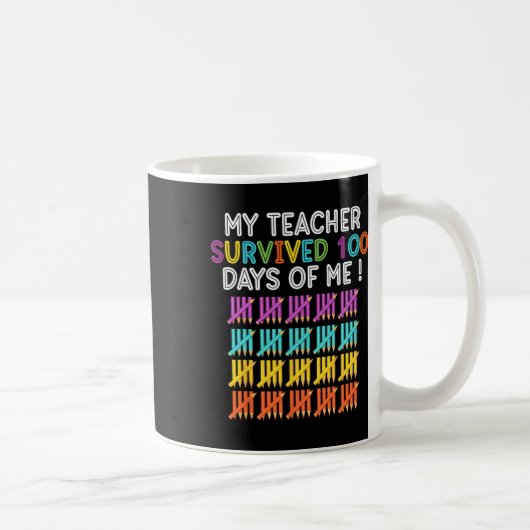 Mein Lehrer überlebte 100 Tage Spaß-Schullehrer Kaffeetasse (Rechts)