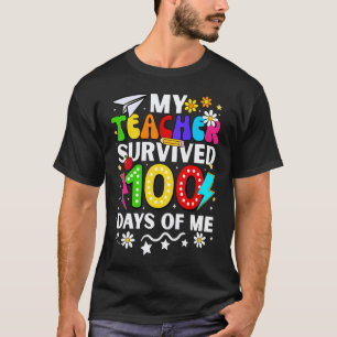 Mein Lehrer überlebte 100 Tage von mir 100. Schult T-Shirt