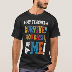 Mein Lehrer überlebte 100 Tage von mir 100. Schult T-Shirt