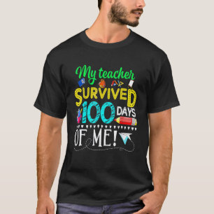 Mein Lehrer überlebte 100 Tage von mir 100. Schult T-Shirt