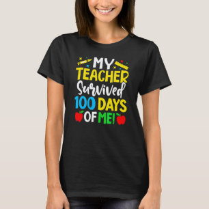 Mein Lehrer überlebte 100 Tage von mir 100. Schult T-Shirt