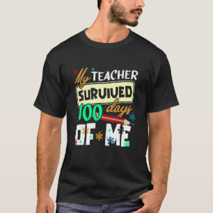 Mein Lehrer überlebte 100 Tage von mir 100. Schult T-Shirt