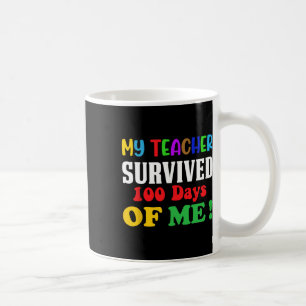 Mein Lehrer überlebte 100 Tage von mir 100. Tag de Kaffeetasse