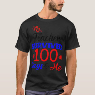 Mein Lehrer überlebte 100 Tage von mir 100 Tage T-Shirt