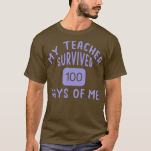 Mein Lehrer überlebte 100 Tage von mir 5 T-Shirt