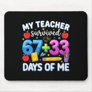 Mein Lehrer überlebte 100 Tage von mir Lustig 67 M Mousepad