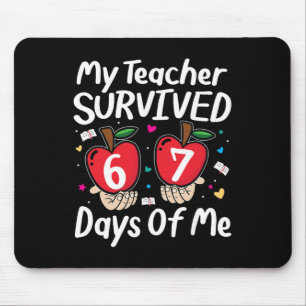 Mein Lehrer überlebte 100 Tage von mir Lustig 6 7 Mousepad